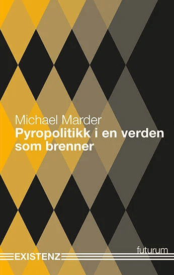 Pyropolitikk i en verden som brenner av Michael Marder