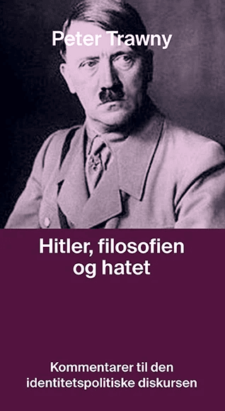 Hitler, filosofien og hatet av Peter Trawny