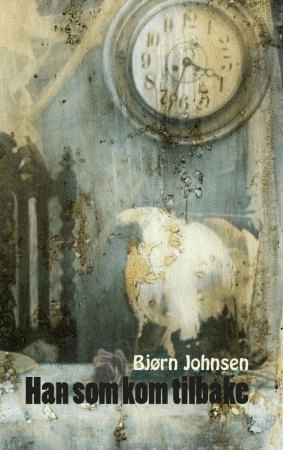 Han som kom tilbake av Bjørn Johnsen