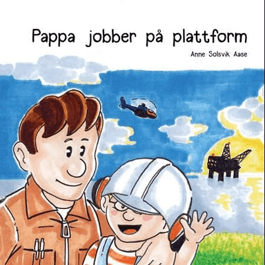 Pappa jobber på plattform av Anne Solsvik Aase