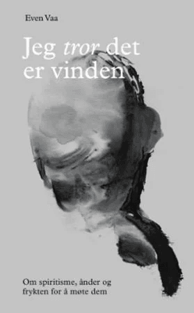 Jeg tror det er vinden av Even Vaa