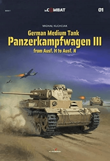 German Medium Tank: Panzerkampfwagen III from Ausf. H to Ausf. N av Michal Kuchciak