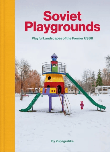 Soviet Playgrounds av Zupagrafika