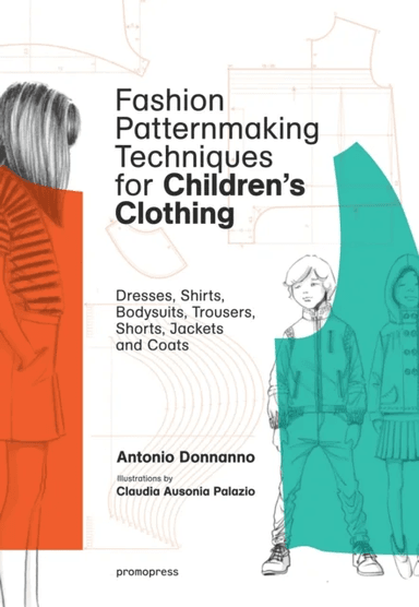 Fashion Patternmaking Techniques for Children's Clothing av Antonio Donnanno
