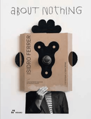 Isidro Ferrer: About Nothing av Miguel Angel Perez Arteaga