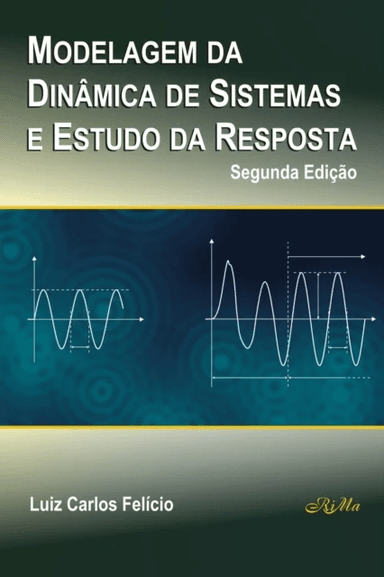 Modelagem da Dinamica de Sistemas e Estudo da Resposta av Luiz Carlos Felicio