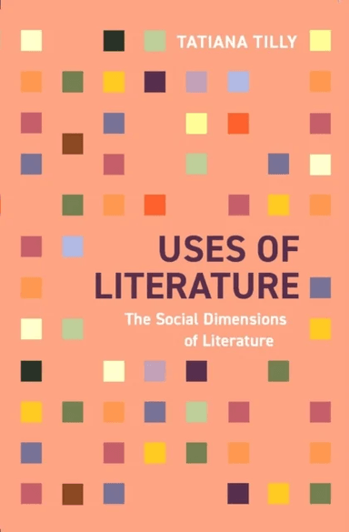 Uses of Literature av Tatiana BA MA Tilly