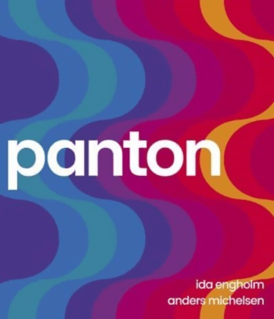 Panton: Environments, Colours, Systems, Patterns av Ida Engholm, Anders Michelsen