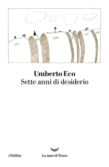 Sette anni di desiderio av Umberto Eco