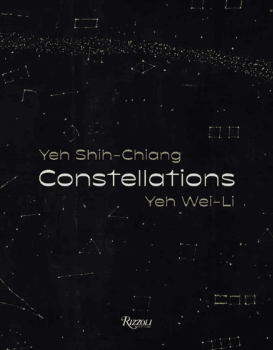 Constellations: Yeh Shih-Chiang, Yeh Wei-Li av Chang Tsong-Zung, Yeh Wei-Li