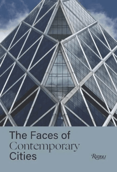 The Faces of Contemporary Cities av Davide Ponzini