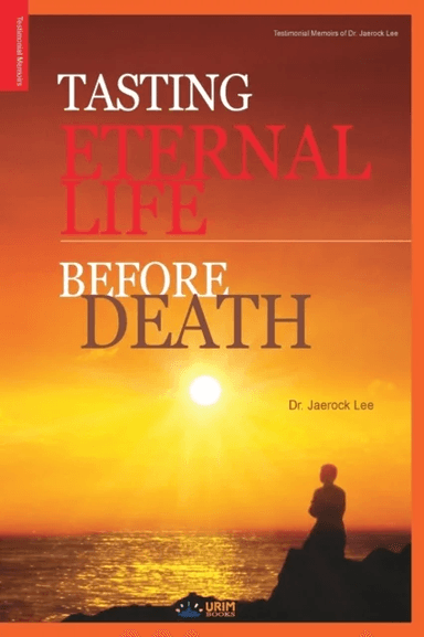 Tasting Eternal Life Before Death av Jaerock Lee