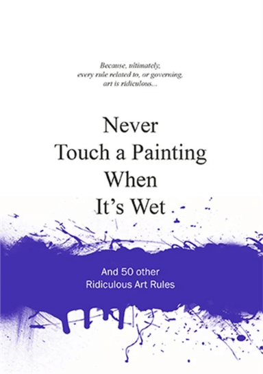 Never Touch a Painting When It's Wet av Anneloes van Gaalen