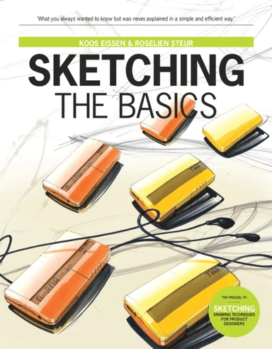 Sketching The Basics av Roselien Steur, Koos Eissen