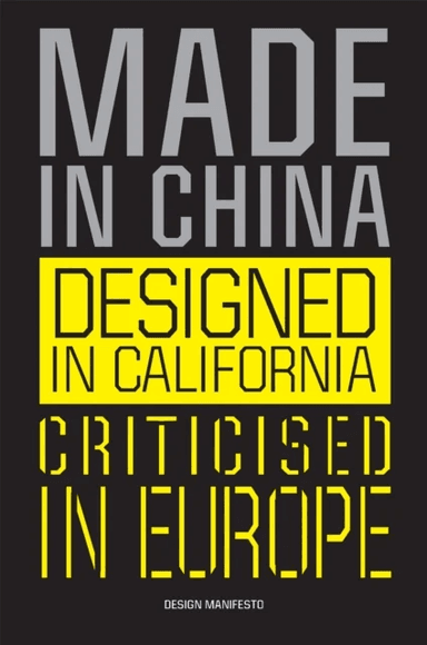 Made in China, Designed in California, Criticised in Europe av Mieke Gerritzen, Geert Lovink