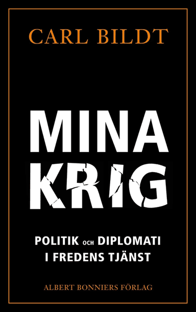 Mina krig av Carl Bildt