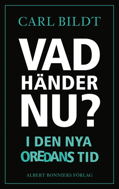 Vad händer nu? av Carl Bildt