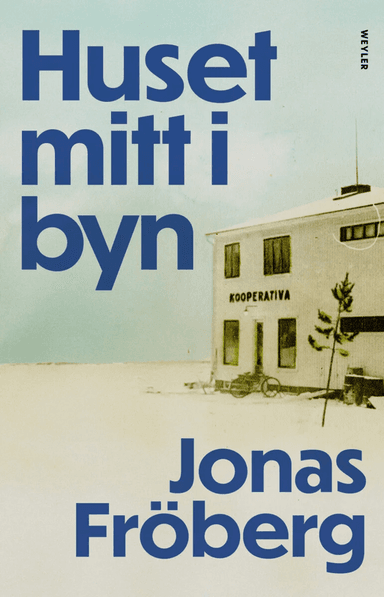 Huset mitt i byn av Jonas Fröberg