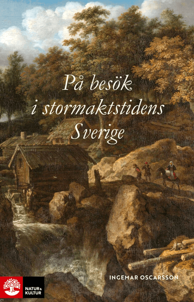 På besök i stormaktstidens Sverige av Ingemar Oscarsson