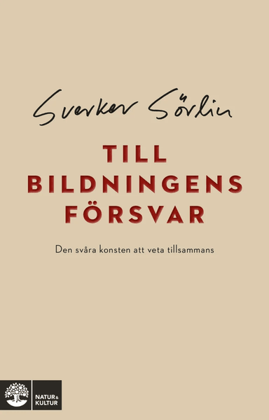 Till bildningens försvar av Sverker Sörlin