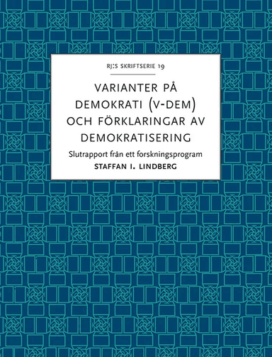 Varianter på demokrati (V-Dem) och förklaringar av av Staffan I. Lindberg