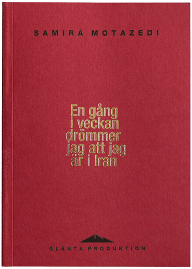 En gång i veckan drömmer jag att jag är i Iran av Samira Motazedi
