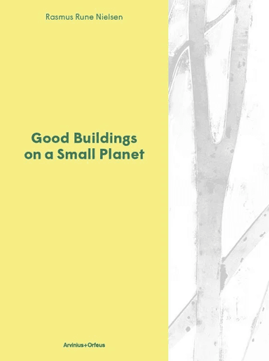 Good buildings on a small planet av Rasmus Rune Nielsen