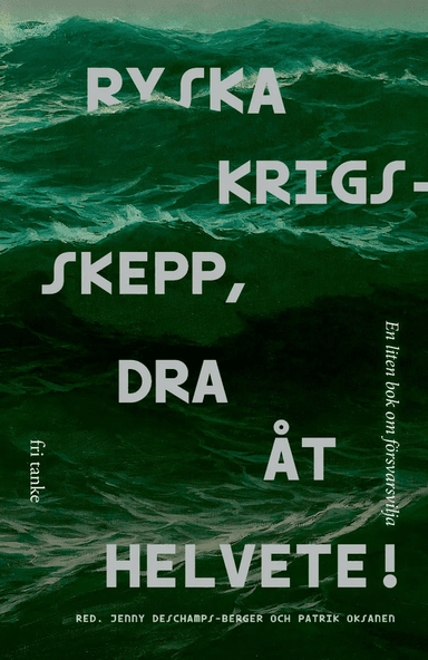 Ryska krigsskepp, dra åt helvete! av Jenny  Oksanen Patrik Deschamps-Berger