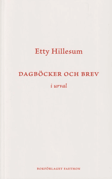 Dagböcker och brev i urval av Etty Hillesum