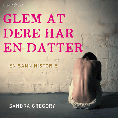 Glem at dere har en datter av Sandra Gregory