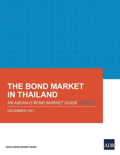 The Bond Market in Thailand av Asian Development Bank