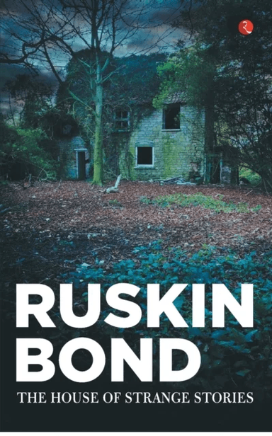 HOUSE OF STRANGE STORIES av Ruskin Bond