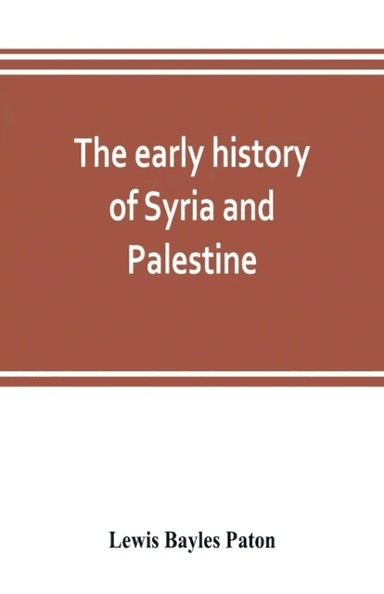 The early history of Syria and Palestine av Lewis Bayles Paton