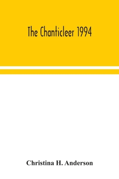The Chanticleer 1994 av Christina H Anderson