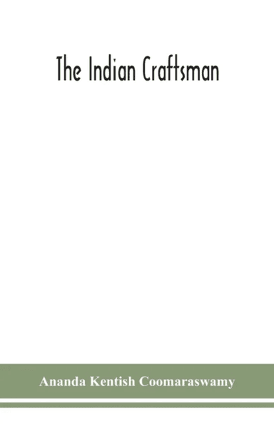 The Indian craftsman av Ananda Kentish Coomaraswamy