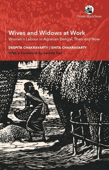 Wives and Widows at Work av Deepita Chakravarty, Ishita Chakravarty