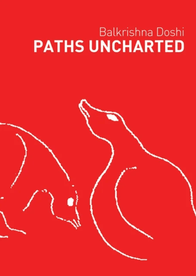 Paths Uncharted: Balkrishna Doshi av Balkrishna Doshi