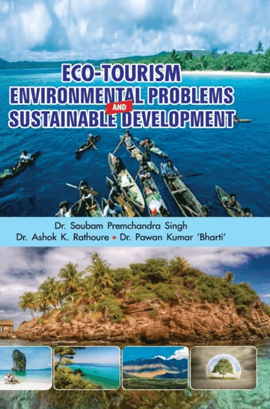 Eco-Tourism, Environmental Problems and Sustainable Development av A Premchandra Singh