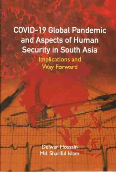 COVID-19 Global Pandemic And Aspects of Human Security in South Asia av Delwar Hossain, Shariful Islam