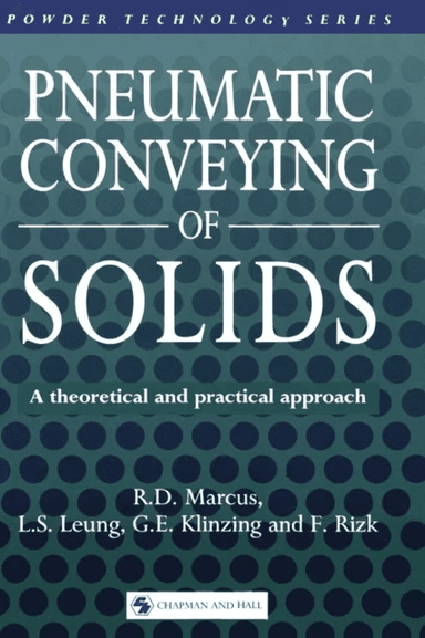 Pneumatic Conveying of Solids av R. D. Marcus