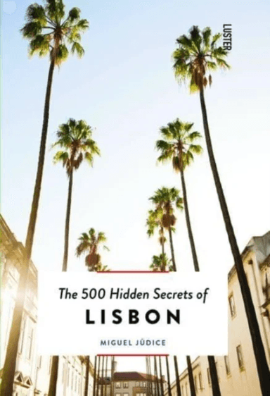 The 500 Hidden Secrets of Lisbon av Miguel Judice