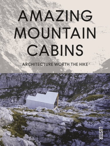 Amazing Mountain Cabins av Agata Toromanoff