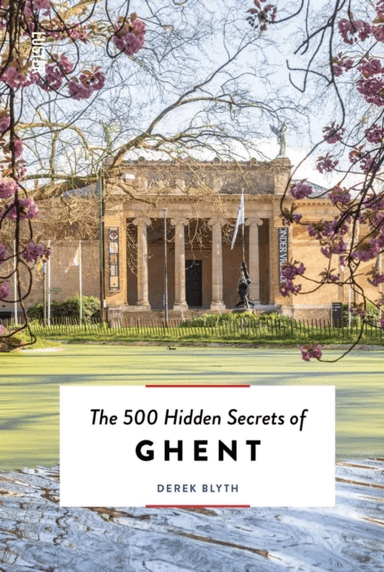 The 500 Hidden Secrets of Ghent av Derek Blyth
