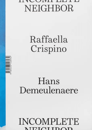 Incomplete Neighbor av Raffaella Crispino, Hans Demeulenaere