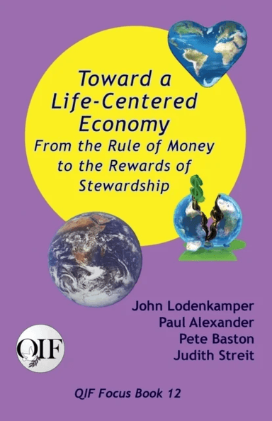 Toward a Life-Centered Economy av Paul Alexander Pete Baston John Lodenkamper