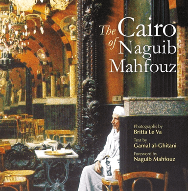 The Cairo of Naguib Mahfouz av Gamal Al-Ghitani