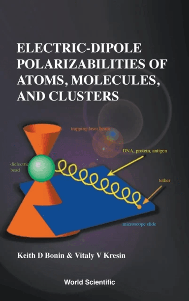 Electric-dipole Polarizabilities Of Atoms, Molecules, And Clusters av Keith (Wake Forest Univ Usa) Bonin, Vitaly V (Univ Of Southern California Usa) K