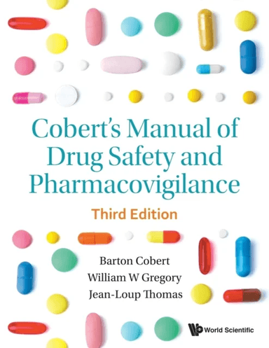 Cobert's Manual Of Drug Safety And Pharmacovigilance (Third Edition) av Barton (Blcmd Associates Llc Usa) Cobert, William (Safety &amp; Risk Mana