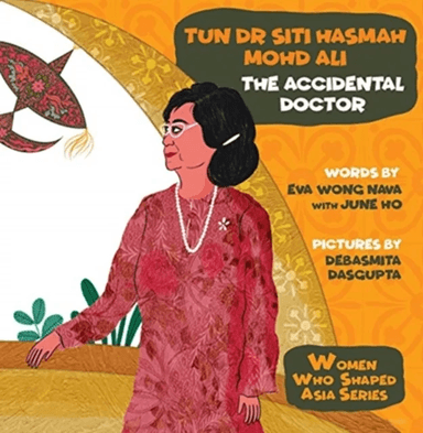Tun Dr Siti Hasmah Mohd Ali: The Accidental Doctor av Eva Nava (-) Wong, June (-) Ho