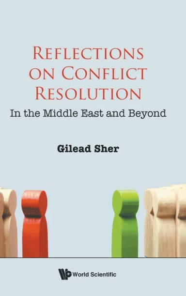Reflections On Conflict Resolution: In The Middle East And Beyond av Gilead (Gilead Sher &amp; Co. Israel) Sher